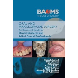 Oral and Maxillofacial Surgery: An Illustrated Guide for Dental Students and Allied Dental Professionals
