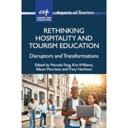 Rethinking Hospitality and Tourism Education: Disruptors and Transformations