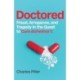 Doctored: Fraud, Arrogance and Tragedy in the Quest to Cure Alzheimer's