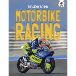 The Story Behind: Motorcycle Racing