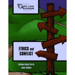 Quick Look Nursing: Ethics and Conflict: Ethics and Conflict