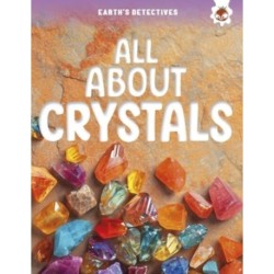 Earth's Detectives: All About Crystals