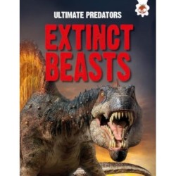 Ultimate Predators: Extinct Beasts