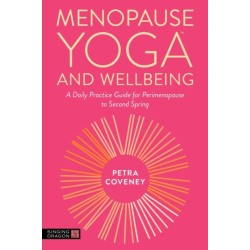 Menopause Yoga™ and Wellbeing: A Daily Practice Guide for Perimenopause to Second Spring