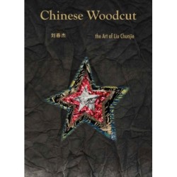 Chinese Woodcut: The Art of Liu Chunjie