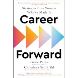 Career Forward: Strategies from Women Who've Made It
