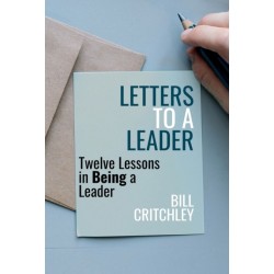 Letters to a Leader: Twelve Lessons in Being a Leader