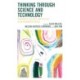Thinking through Science and Technology: Philosophy, Religion, and Politics in an Engineered World