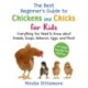 The Best Beginner's Guide to Chickens and Chicks for Kids: Everything You Need to Know About Breeds, Coops, Behavior, Eggs, and More!