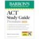 ACT Study Guide Premium, 2025: 6 Practice Tests + Comprehensive Review + Online Practice