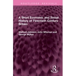 A Short Economic and Social History of Twentieth Century Britain