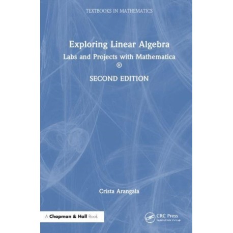 Exploring Linear Algebra: Labs and Projects with Mathematica ®