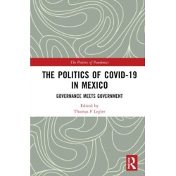 The Politics of COVID-19 in Mexico: Governance Meets Government