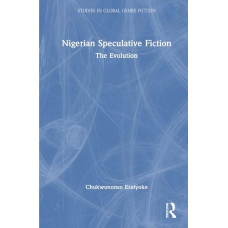 Nigerian Speculative Fiction: The Evolution
