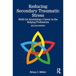 Reducing Secondary Traumatic Stress: Skills for Sustaining a Career in the Helping Professions