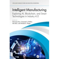 Intelligent Manufacturing: Exploring AI, Blockchain, and Smart Technologies in Industry 4.0