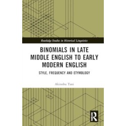 Binomials in Late Middle English to Early Modern English: Style, Frequency and Etymology