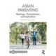Asian Parenting: Meanings, Characteristics, and Implications