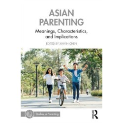 Asian Parenting: Meanings, Characteristics, and Implications