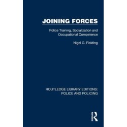 Joining Forces: Police Training, Socialization and Occupational Competence