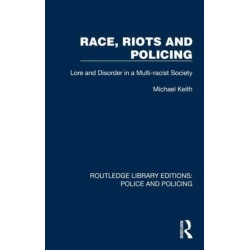 Race, Riots and Policing: Lore and Disorder in a Multi-racist Society