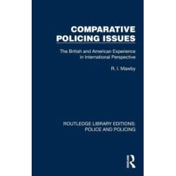 Comparative Policing Issues: The British and American Experience in International Perspective