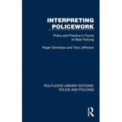 Interpreting Policework: Policy and Practice in Forms of Beat Policing