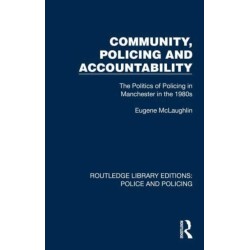Community, Policing and Accountability: The Politics of Policing in Manchester in the 1980s