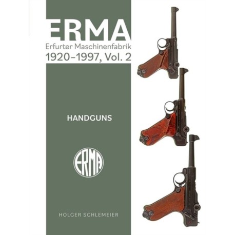 ERMA: Erfurter Maschinenfabrik, 1924–2003, Vol. 2: Handguns