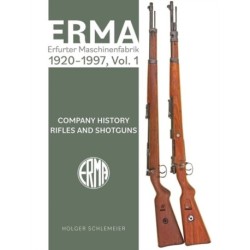 ERMA: Erfurter Maschinenfabrik, 1924–2003, Vol. 1: Company History • Rifles and Shotguns