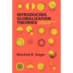 Introducing Globalization Theories: A Concise Overview for Students