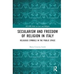 Secularism and Freedom of Religion in Italy: Religious Symbols in the Public Space