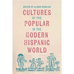 Cultures of the Popular in the Modern Hispanic World