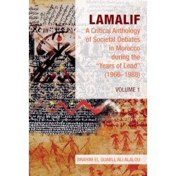Lamalif:  A Critical Anthology of Societal Debates in Morocco during the “Years of Lead” (1966–1988): Volume 1