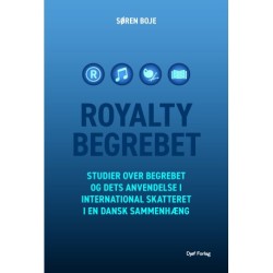 Royaltybegrebet: - Studier over begrebet og dets anvendelse i international skatteret i en dansk sammenhæng