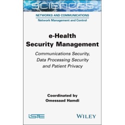 e-Health Security Management: Communications Security, Data Processing Security and Patient Privacy