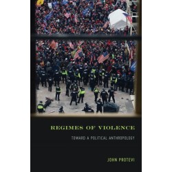 Regimes of Violence: Toward a Political Anthropology