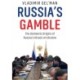 Russia's Gamble: The Domestic Origins of Russia's Attack on Ukraine