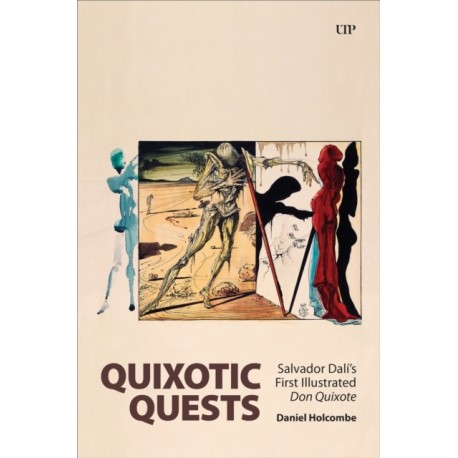 Quixotic Quests: Salvador Dali's First Illustrated Don Quixote