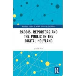 Rabbis, Reporters and the Public in the Digital Holyland: Judaism and Journalism