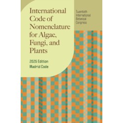 International Code of Nomenclature for algae, fungi, and plants (Madrid Code): 2025 Edition, Madrid Code