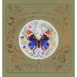 Paint with Thread: in the Garden: A Step-by-Step Guide to Embroidery