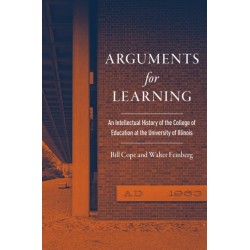 Arguments for Learning: An Intellectual History of the College of Education at the University of Illinois