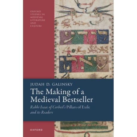 The Making of a Medieval Bestseller: Rabbi Isaac of Corbeil's Pillars of Exile and its Readers