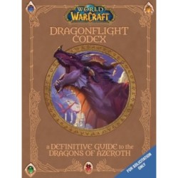 The World of Warcraft: The Dragonflight Codex: (A Definitive Guide to the Dragons of Azeroth)
