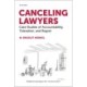 Canceling Lawyers: Case Studies of Accountability, Toleration, and Regret