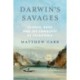 Darwin’s Savages: Science, Race and the Conquest of Patagonia