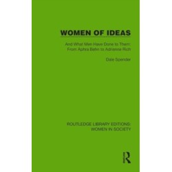 Women of Ideas: And What Men Have Done to Them: From Aphra Behn to Adrienne Rich