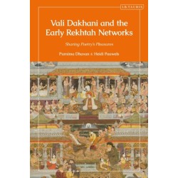 Vali Dakhani and the Early Rekhtah Networks: Sharing Poetry’s Pleasures