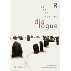 Landscape as Dialogue: A New Approach to Site Analysis and Design